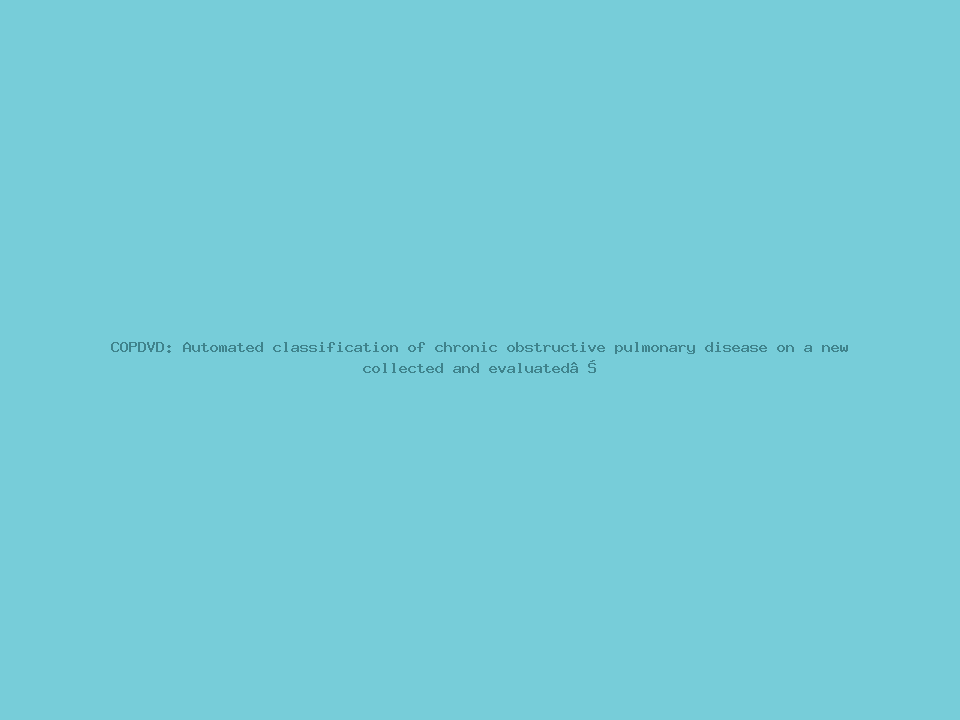 COPDVD: Automated classification of chronic obstructive pulmonary disease on a new collected and evaluated voice dataset